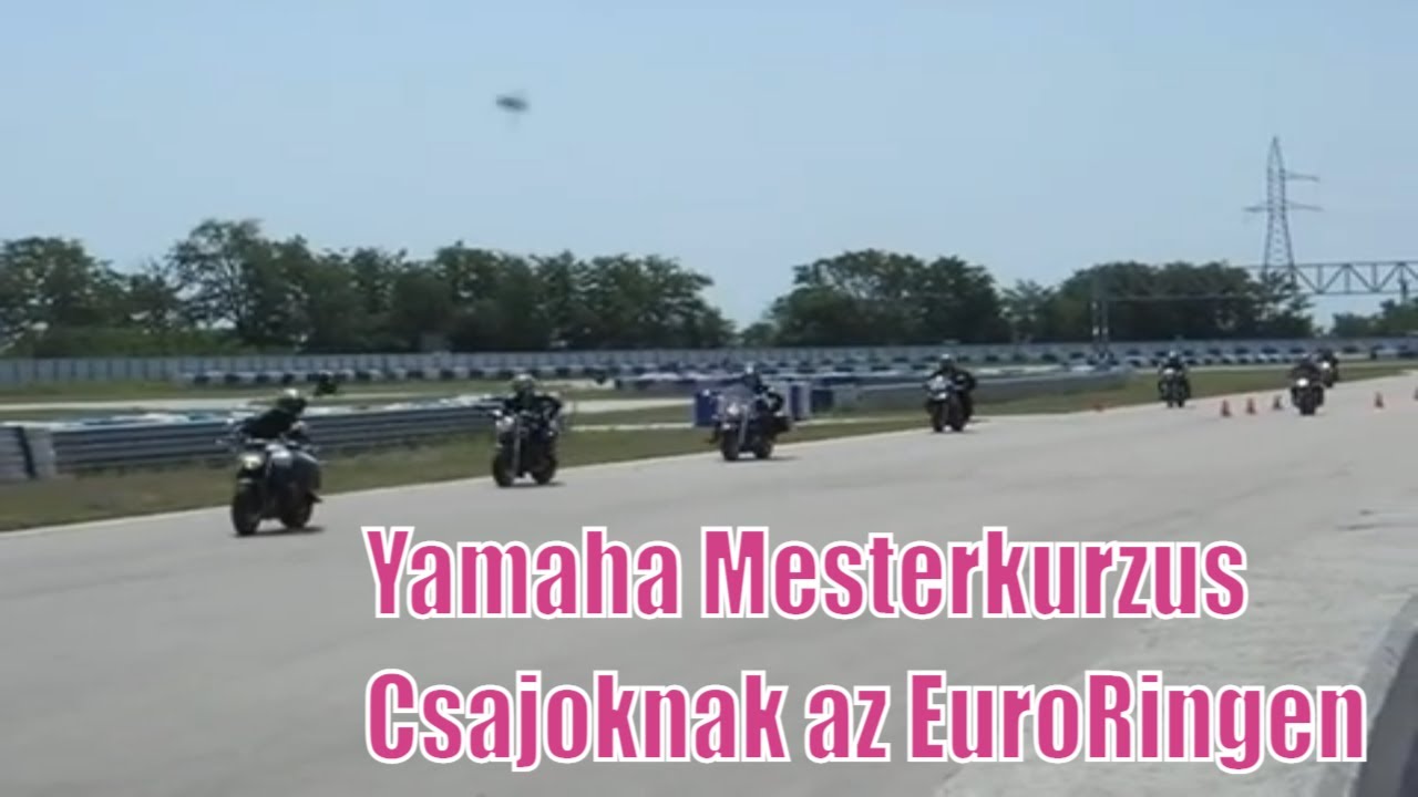 Yamaha Mestrekurzus Csajoknak az EuroRingen 2. rész - Csajok a motoron