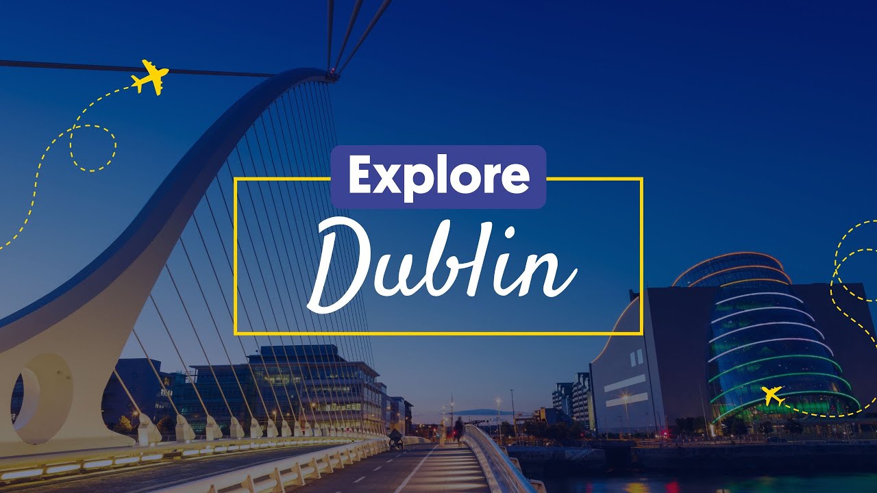 Explore Dublin