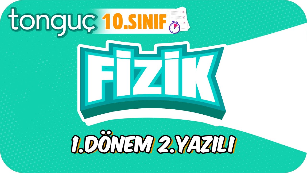 10.Sınıf Fizik 1.Dönem 2.Yazılıya Hazırlık 📑 #2024