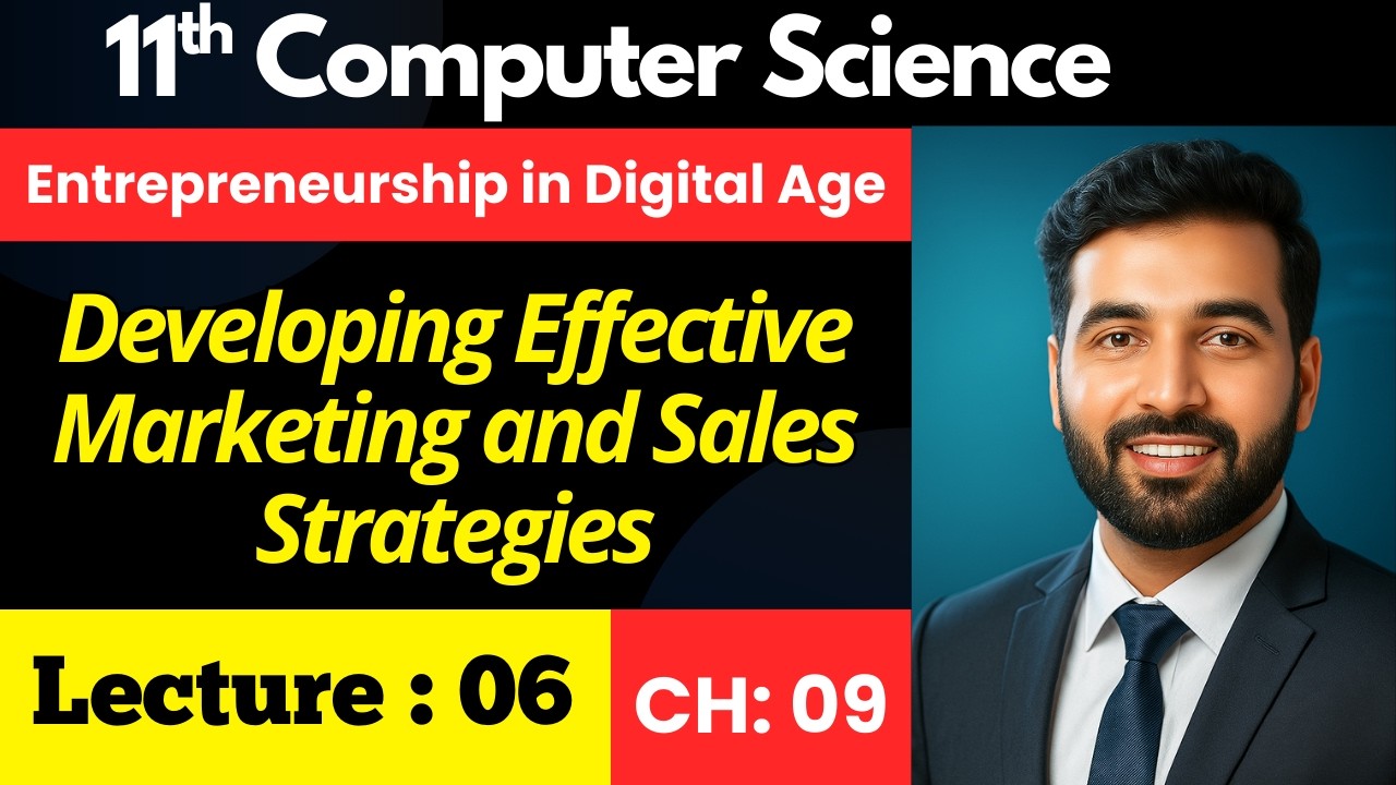 Developing Effective Marketing & Sales Strategies | 11 Class Computer | Chapter 09 Lecture 06