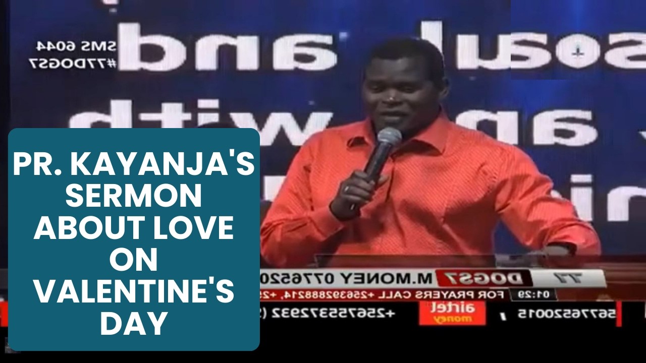 Pr. Kayanja's Sermon About Love on Valentine's Day
