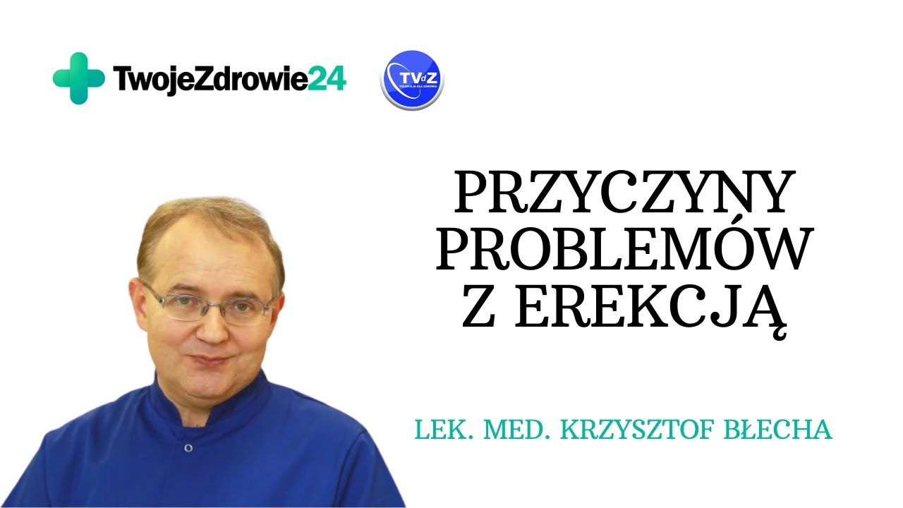 Jakie są przyczyny ZABURZENIA EREKCJI i kogo dotyczą? [Twoje Zdrowie 24]