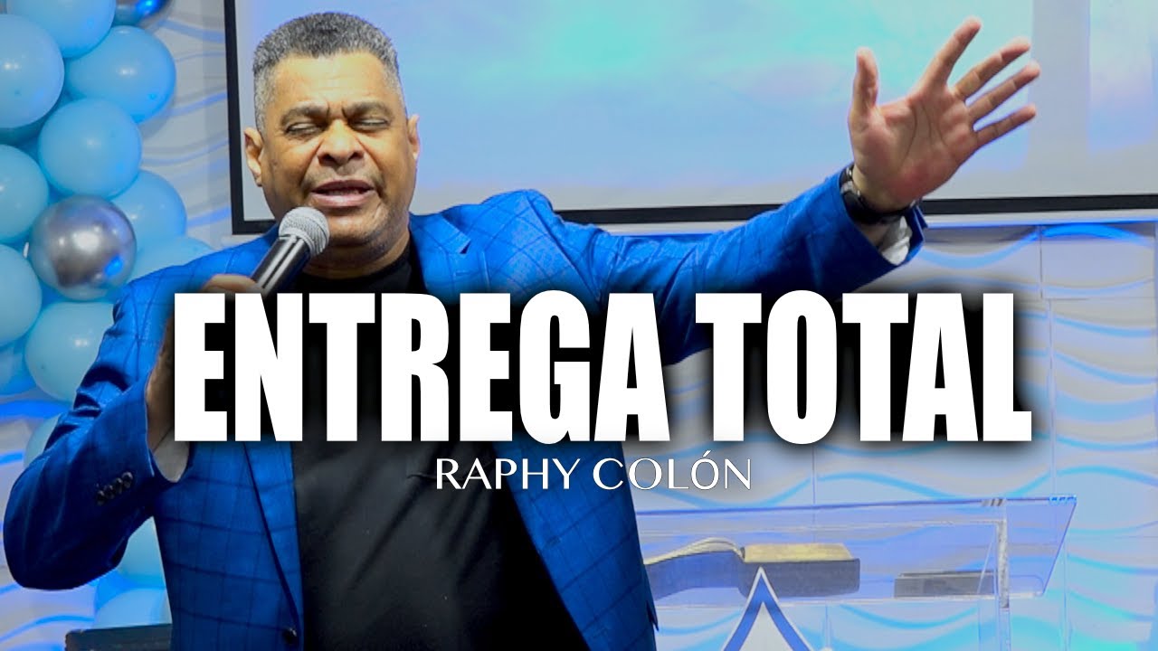 Entrega Total | Raphy Colón