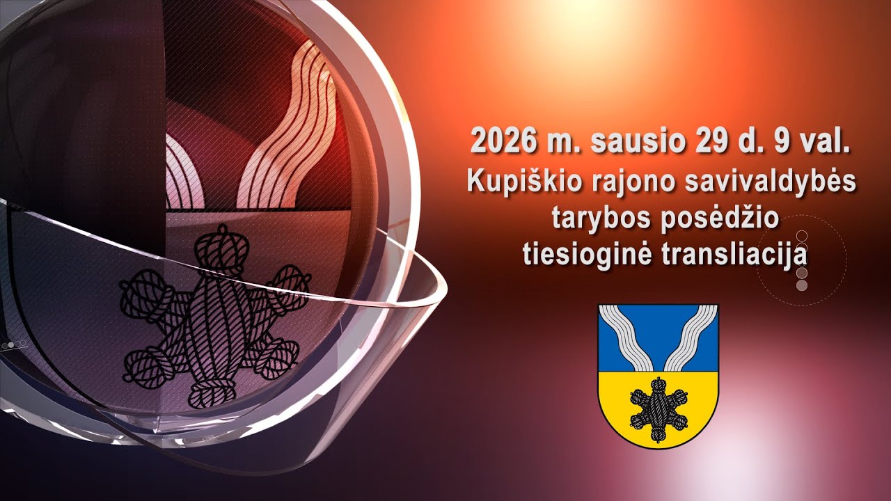 Kupi&scaron;kio TV.  2026 01 29. Tarybos posėdis.