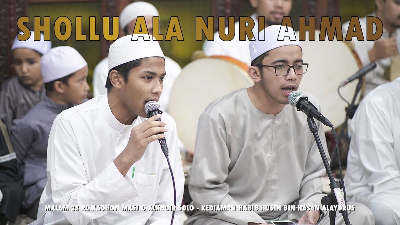 Malam 23 Romadhon - Masjid Alkhoir Solo - Shollu Ala Nuri Ahmad - Ahbaabul Mukhtar