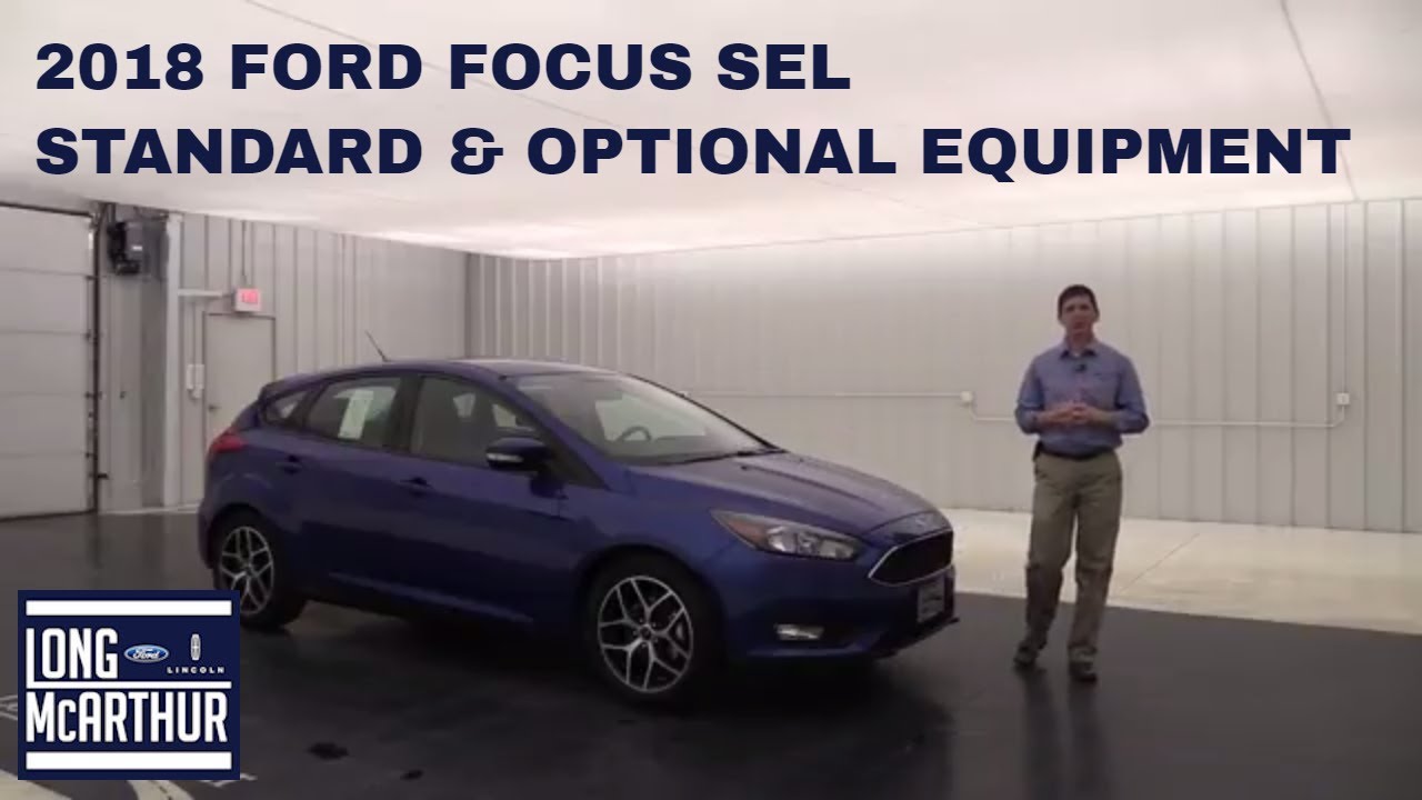 ОБЗОР FORD FOCUS SEL 2018 ГОДА. СТАНДАРТНОЕ И ДОПОЛНИТЕЛЬНОЕ ОБОРУДОВАНИЕ