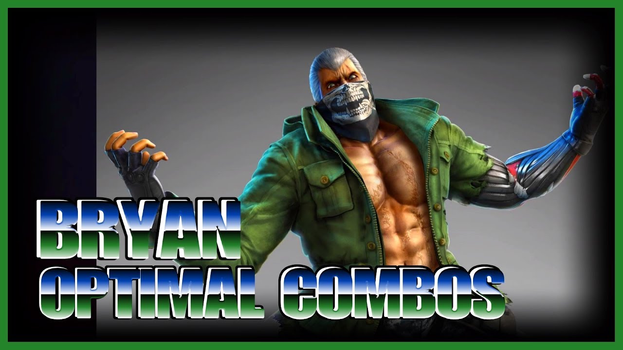 TEKKEN 7 | Bryan Optimal Combos (Max damage)