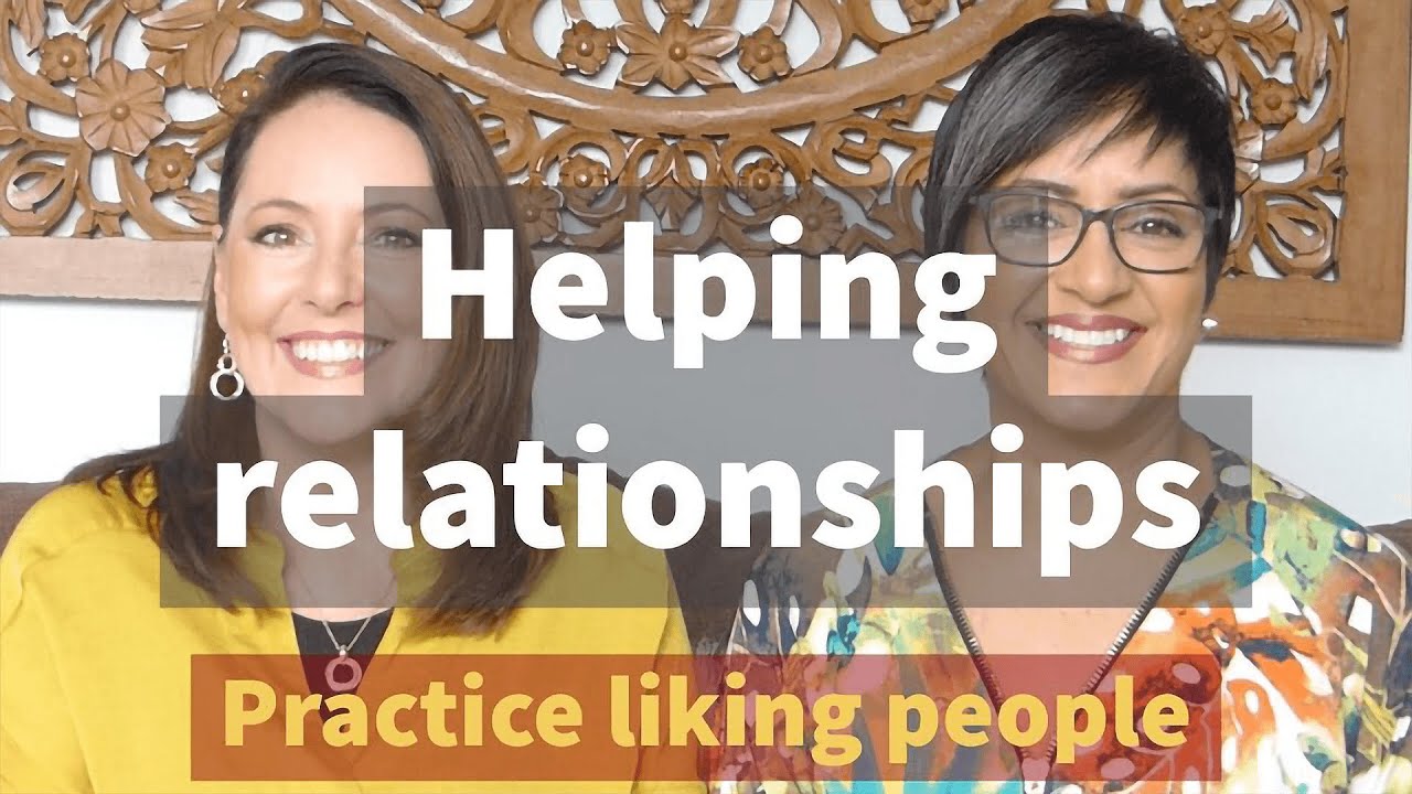Helping Relationships - Practice Liking People