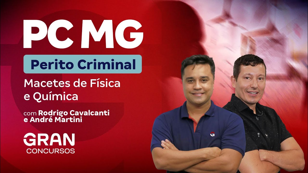 Concurso PC MG Perito: Macetes de Física e Química