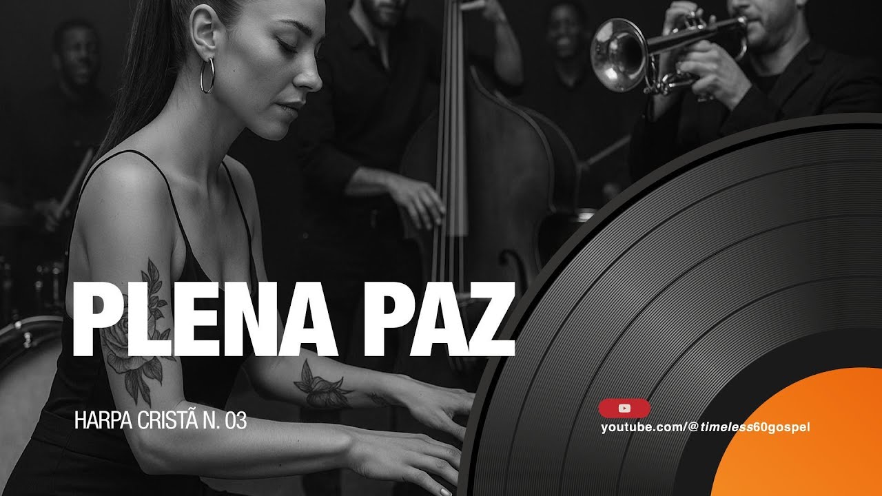 PLENA PAZ – LOUVOR CLÁSSICO Nº 3 | VERSÃO TIMELESS 60 – BIG BAND GOSPEL / BLACK MUSIC
