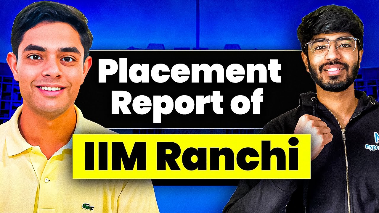IPM IIM Ranchi Placement Report | IIM Ranchi placement analysis by IIM Ranchi Student ! | Myprepway