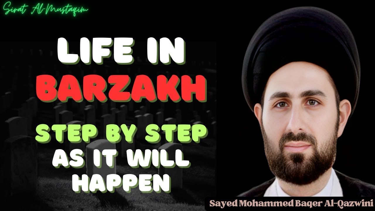 Step by Step | Life in Barzakh (grave) - as it will happen | Sayed Mohammed Baqer Al-Qazwini