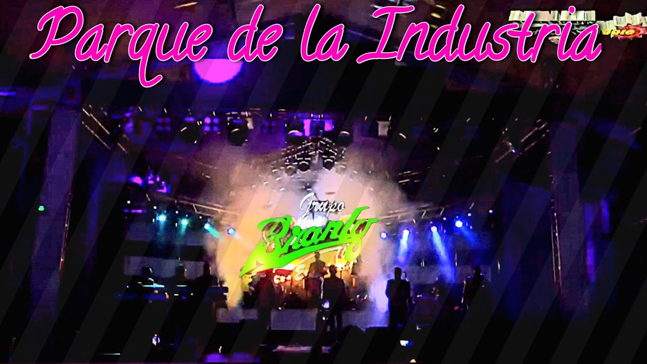 GRUPO BRANLY💣💀LOS EXPLOSIVOS DE SIEMPRE👉PARQUE DE LA INDUSTRIA💃👯‍♂️
