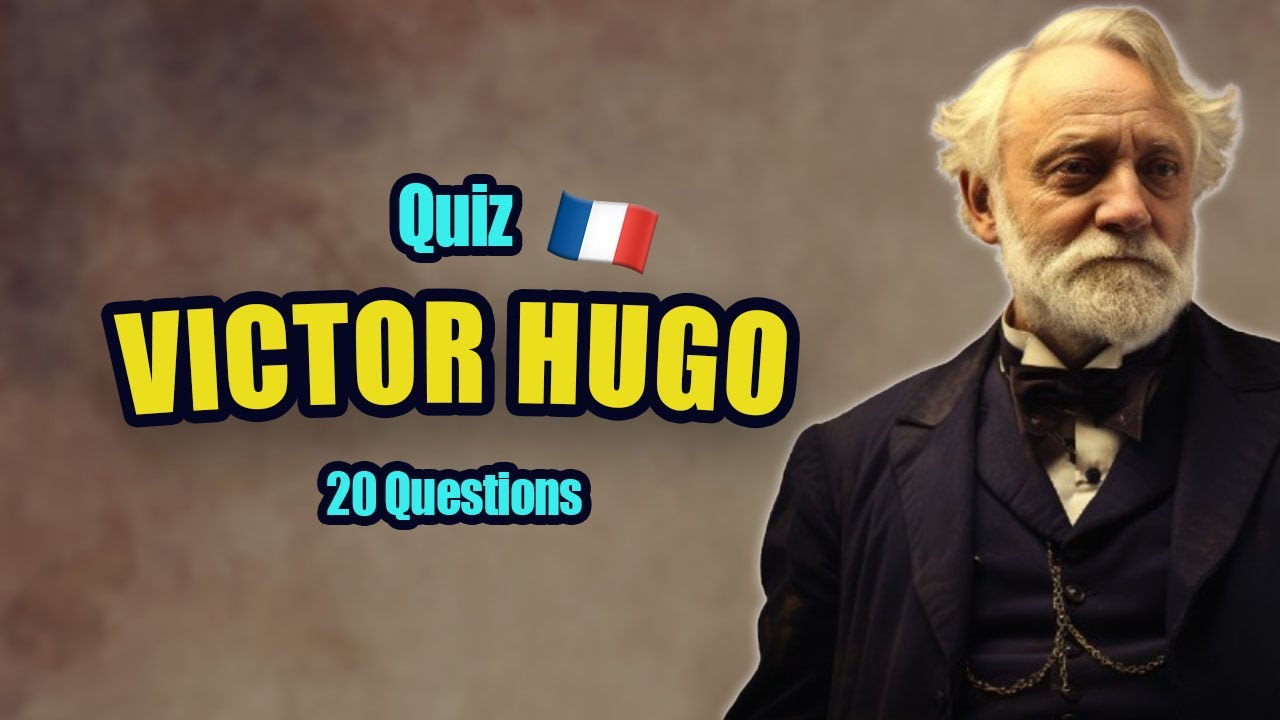 Quiz sur VICTOR HUGO - 20 Questions pour les littéraires
