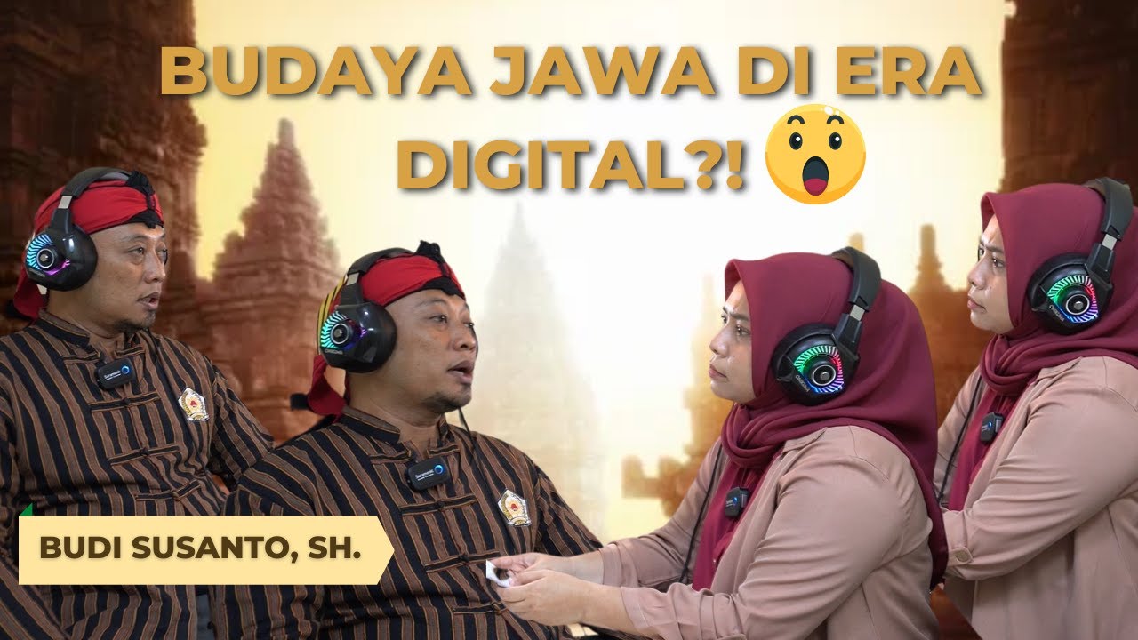 MENAIKKAN BUDAYA JAWA DI ERA DIGITALISASI BERSAMA BUDI SUSANTO,SH.