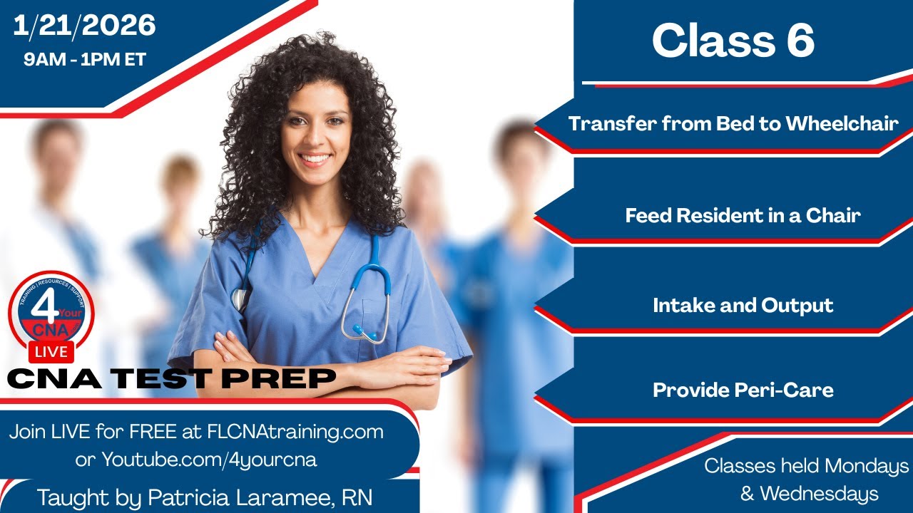 FREE Live CNA Test Prep Class 6: Transfer to Wheelchair, Intake & Output, Feeding. & Peri-Care