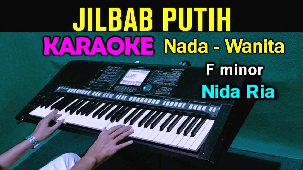 JILBAB PUTIH - Nida Ria | KARAOKE Nada Wanita || Nada Rendah
