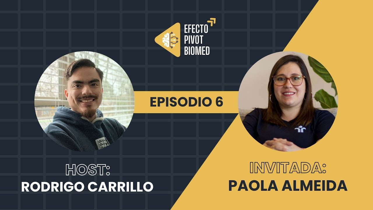 De médico a emprendedora con éxito regional | EP6 | Paola Almeida | Efecto Pivot Biomed