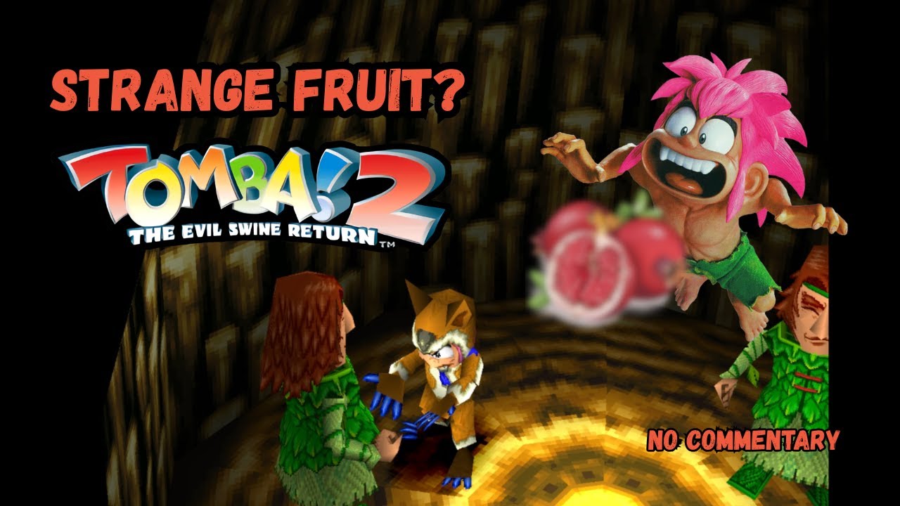 Tomba! 2 – The Strange Fruit Forest & How to Cure Crying and Laughing | No Commentary