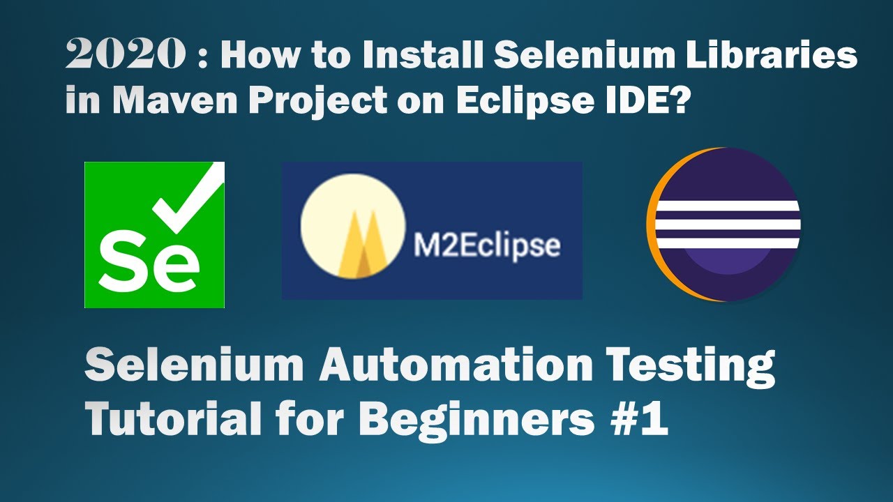How to Install Selenium Libraries in Maven Project on Eclipse IDE?