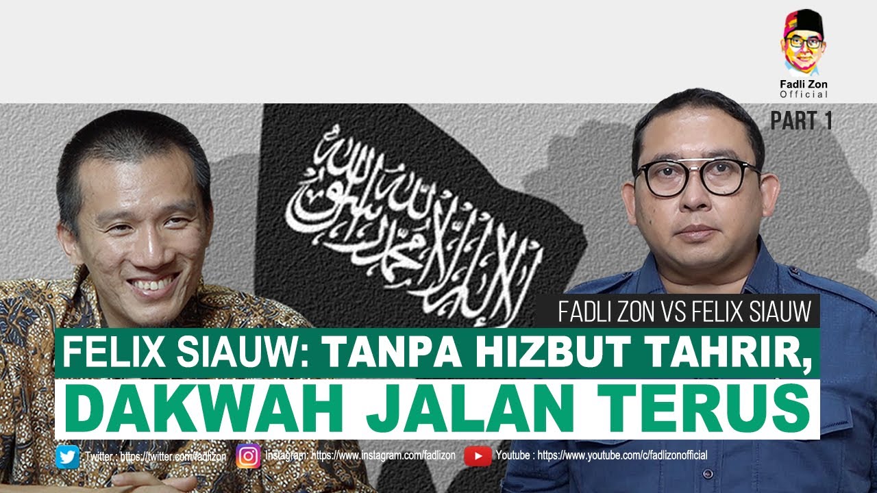Fadli Zon vs Felix Siauw || FELIX SIAUW: TANPA HIZBUT TAHRIR, DAKWAH JALAN TERUS || part 1