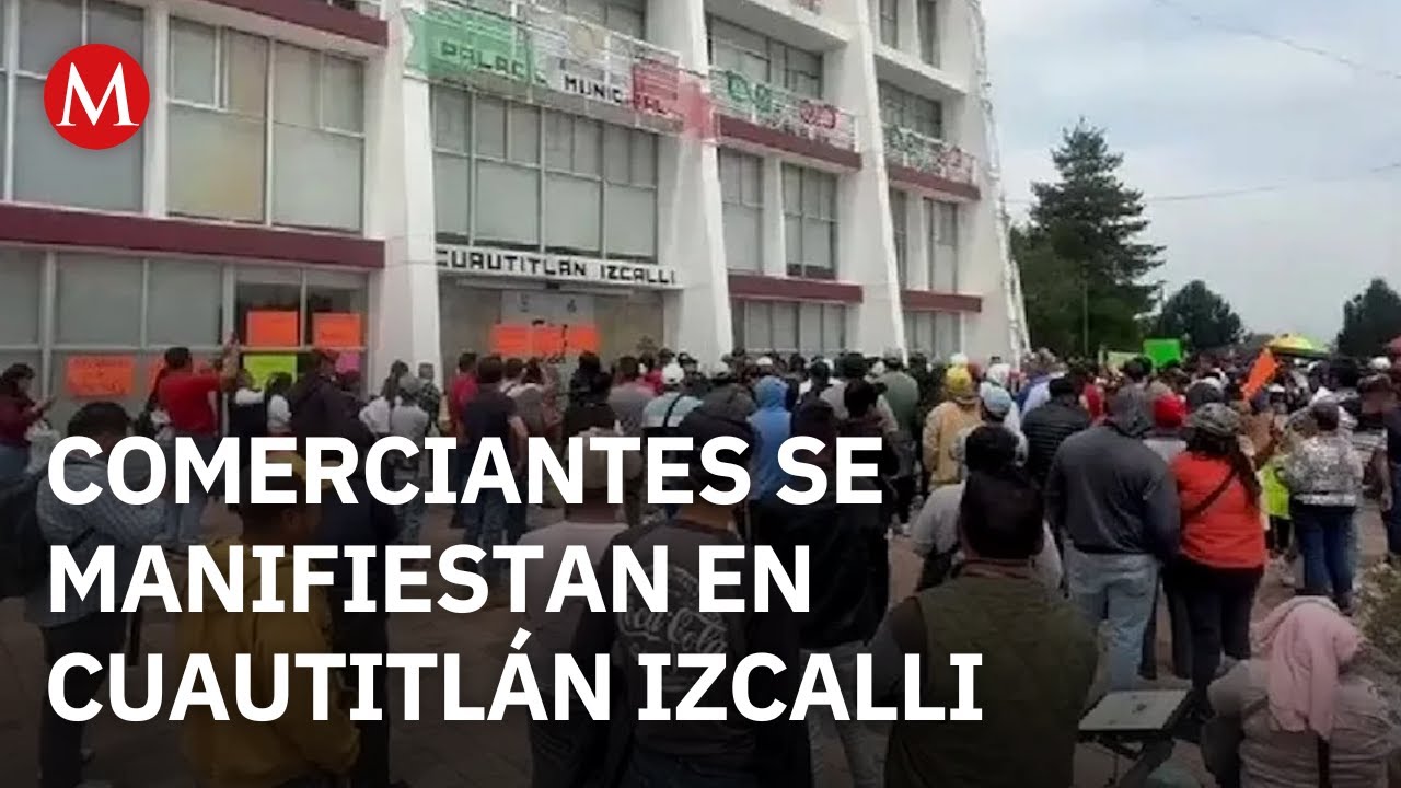 Manifestantes exigen quitar restricciones a comerciantes en Cuautitl&aacute;n Izcalli