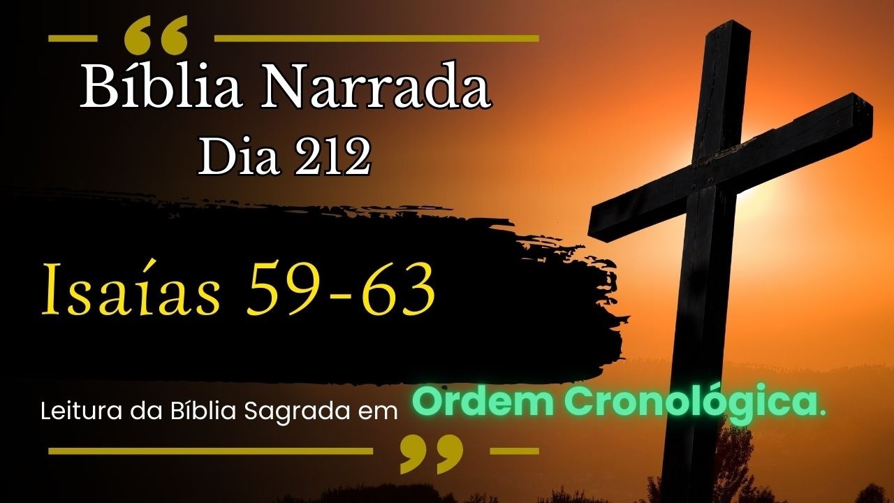BÍBLIA NARRADA | ISAÍAS 59-63 | DIA 212