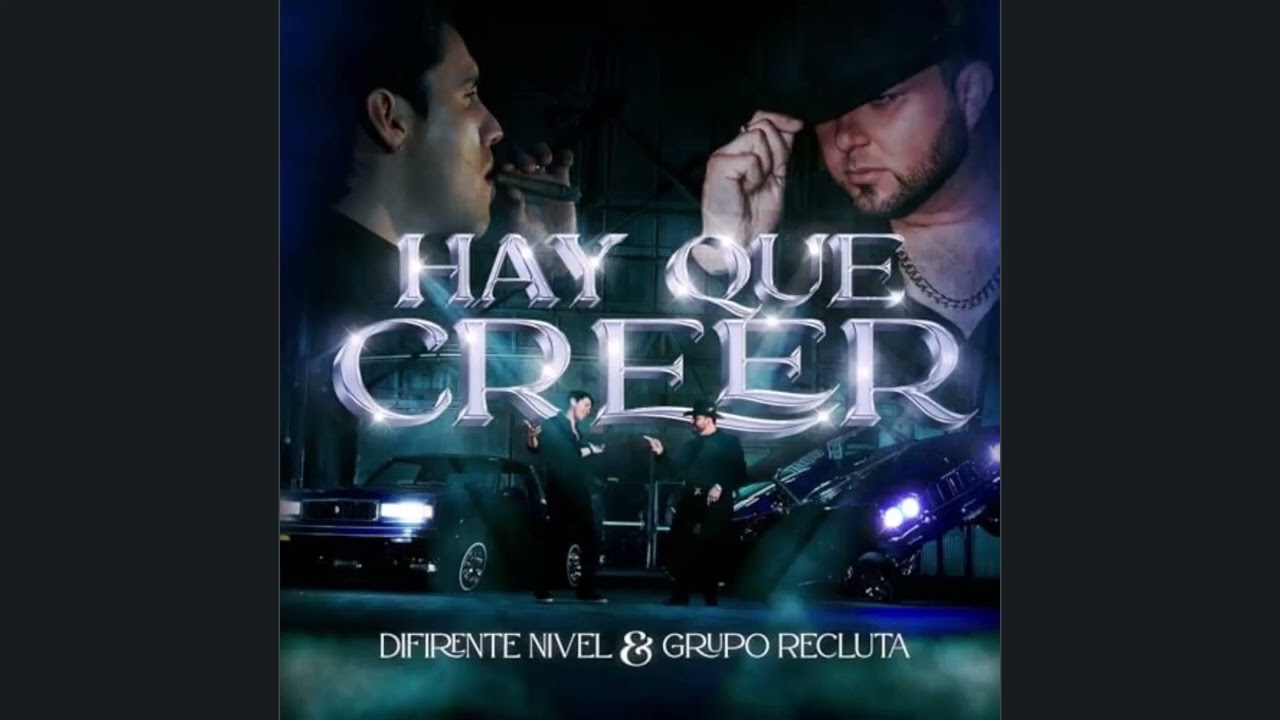 Diferente Nivel, Grupo Recluta - Hay Que Creer (Single 2025)