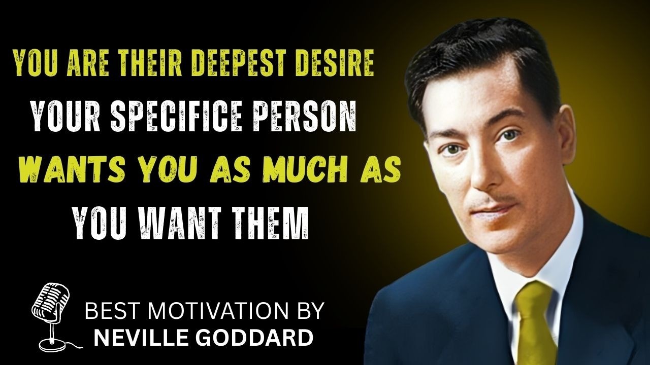YOUR SPECIFIC PERSON DESIRES YOU DEEPLY | THEY WANT YOU AS MUCH AS YOU WANT THEM | Neville Goddard