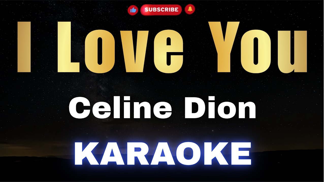 I Love You - Celine Dion (KARAOKE)