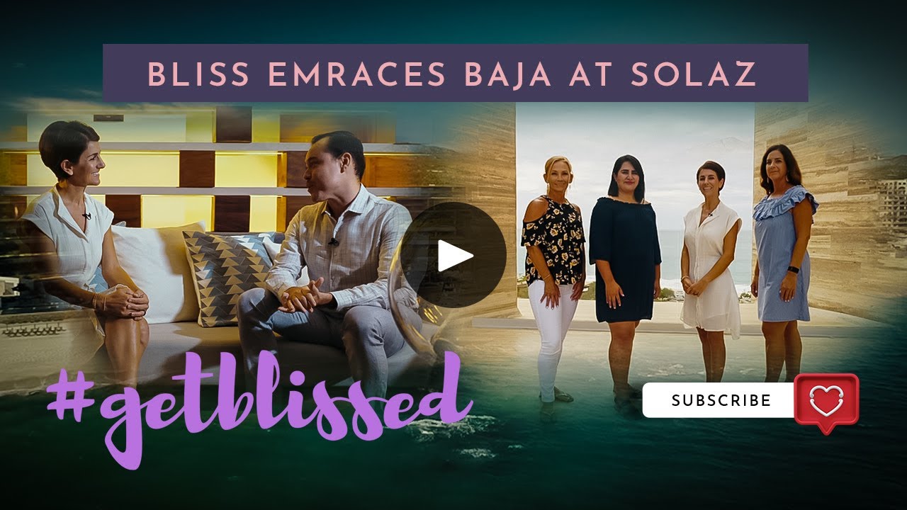 Bliss Embraces Baja at Solaz
