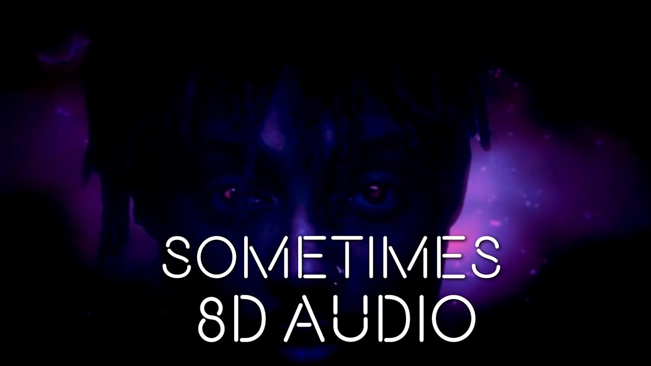 Juice Wrld - Sometimes | 8D Audio🎧