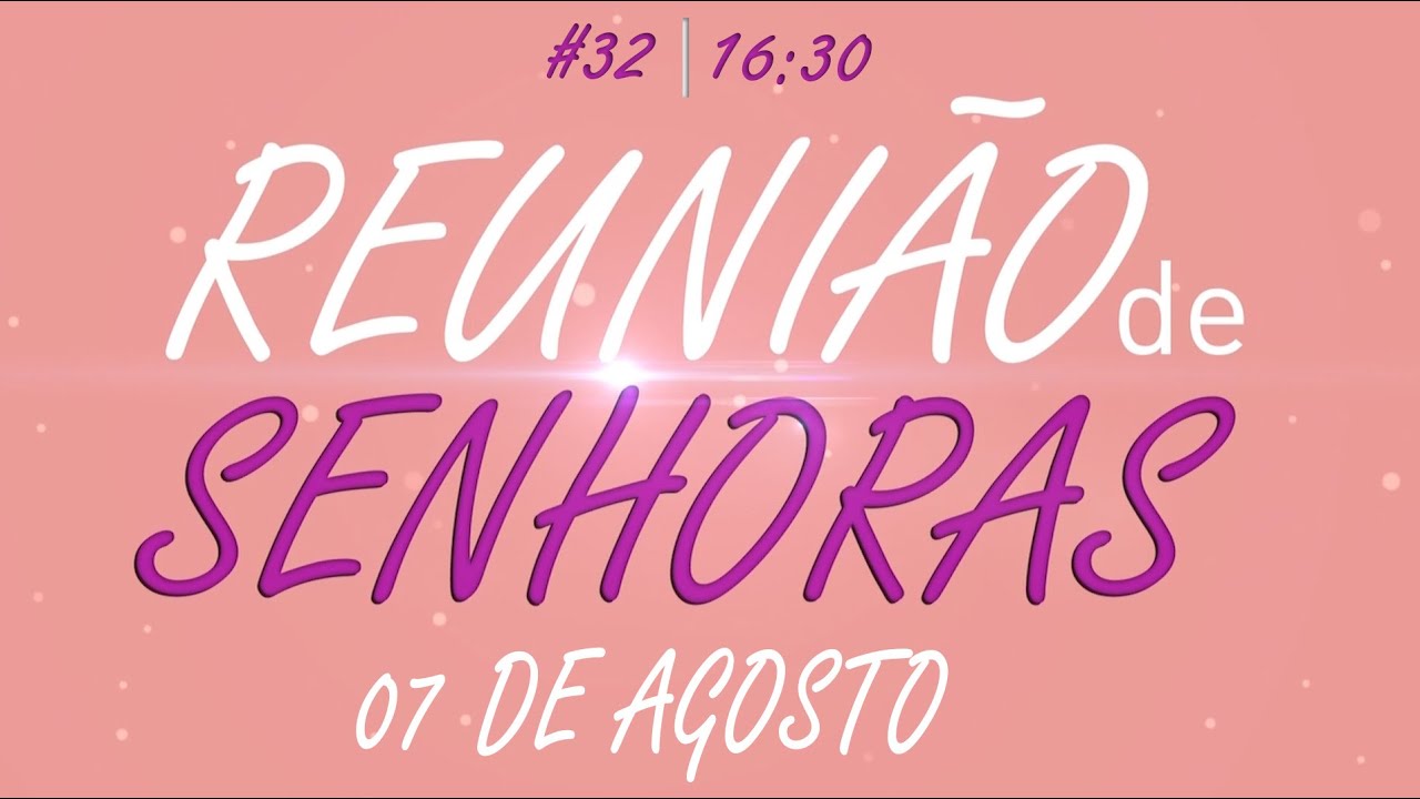 Reunião de Senhoras  07/08/2025