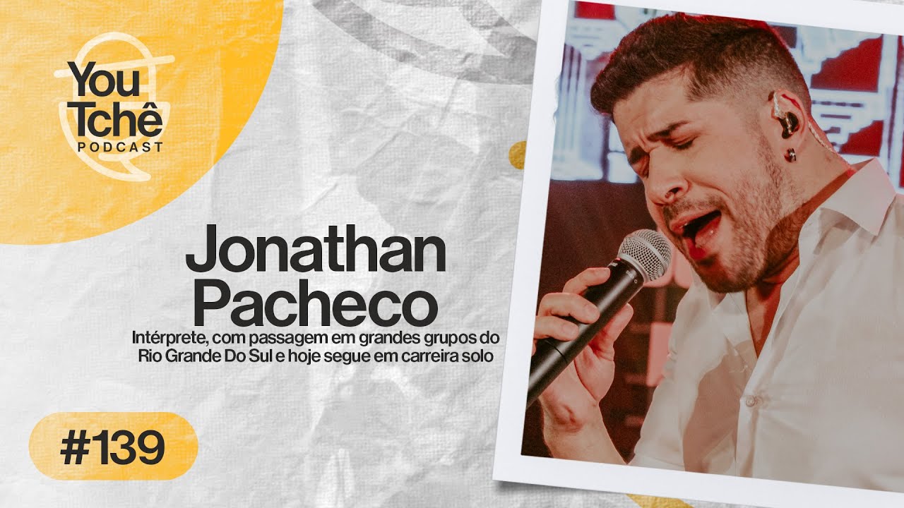 JONATHAN PACHECO - YouTchê PodCast #139