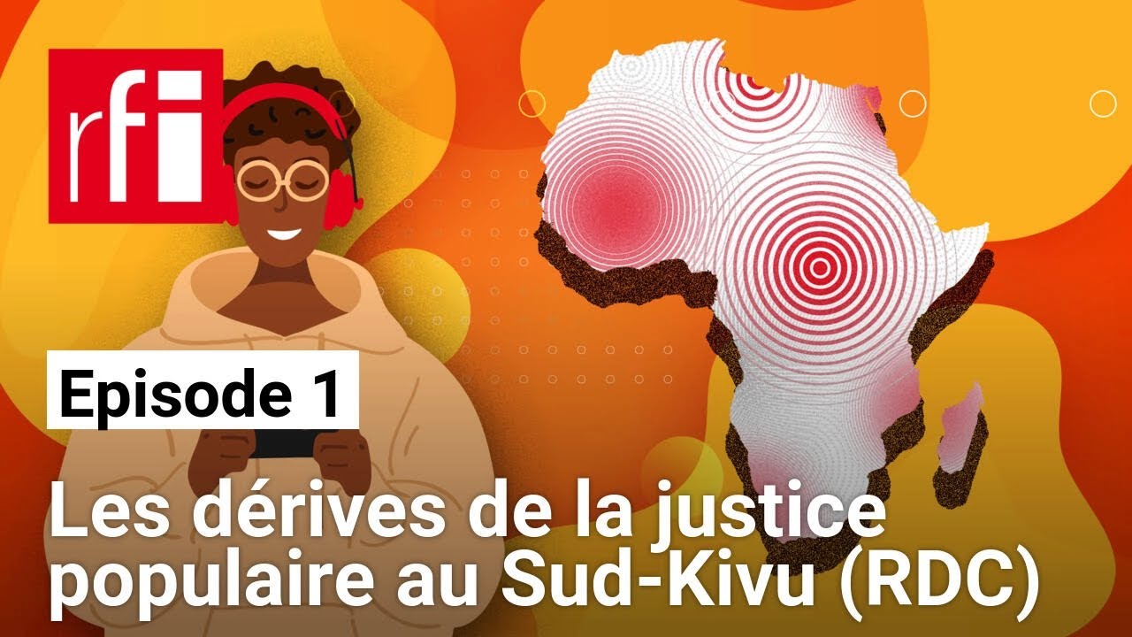 Ondes africaines [1] : Les dérives de la justice populaire au Sud-Kivu (RDC) • RFI
