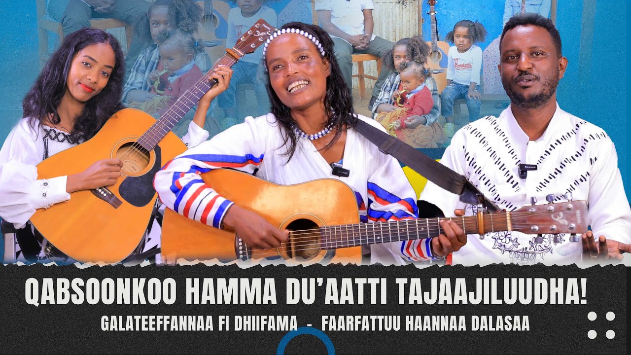 Qabsoonkoo hamma du'aatti tajaajiluudha!/Far.Haannaa Dalasaa - Galateeffannaa fi Dhiifama