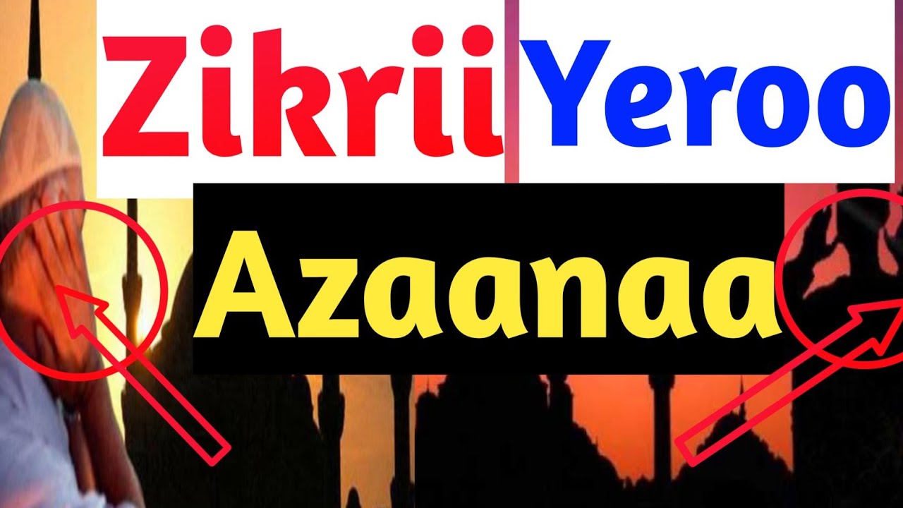 Zikrii Yeroo Azaanaa