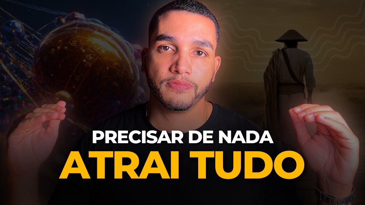 Como o sentimento de não precisar de nada te fará atrair tudo
