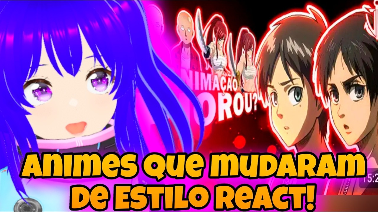 Animes que Mudaram de Estilo (ou Estudio) React - Vtuber React