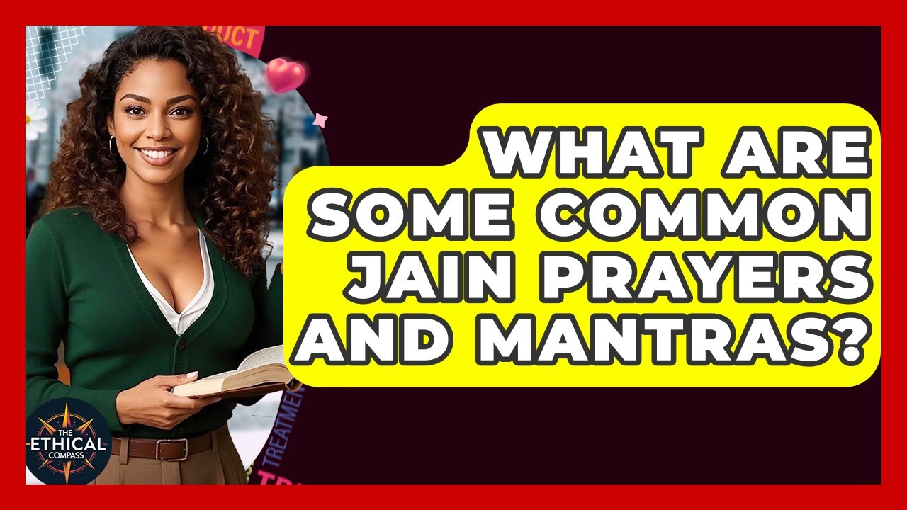 What Are Some Common Jain Prayers And Mantras? - The Ethical Compass