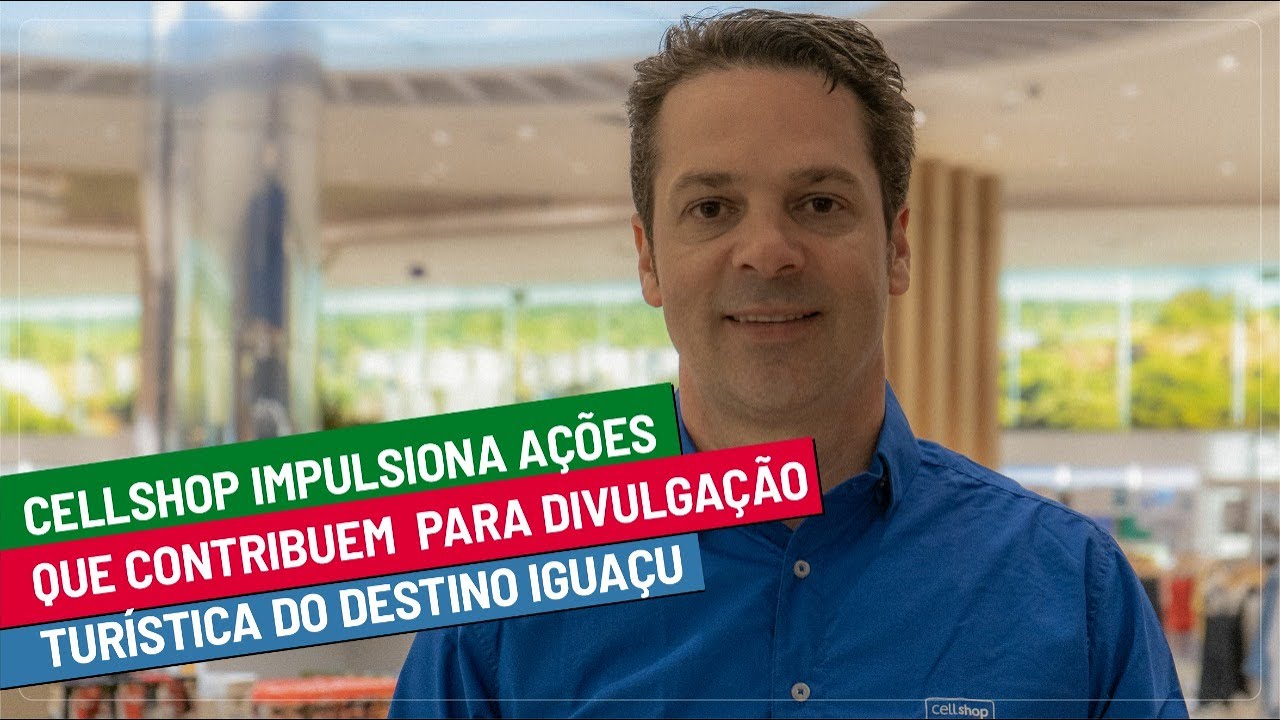 Cellshop e o turismo do Destino Iguaçu