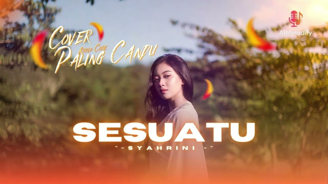Syharini - Sesuatu | Cover Koplo Core | Paling Enak Buat Goyang | AIMelodify |