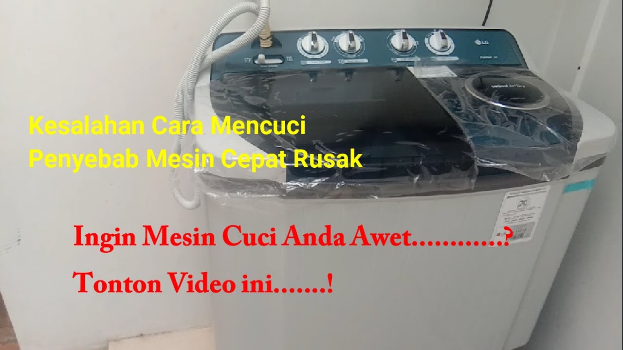 CARA MENCUCI SUPAYA MESIN LEBIH AWET SESUAI PETUNJUK PABRIK. Mesin cuci 2 Tabung.