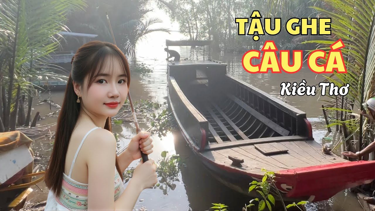 Kiều Thơ tậu ghe mới – Hành trình câu cá và ẩm thực miền Tây sông nước | Series Ghe Chìm