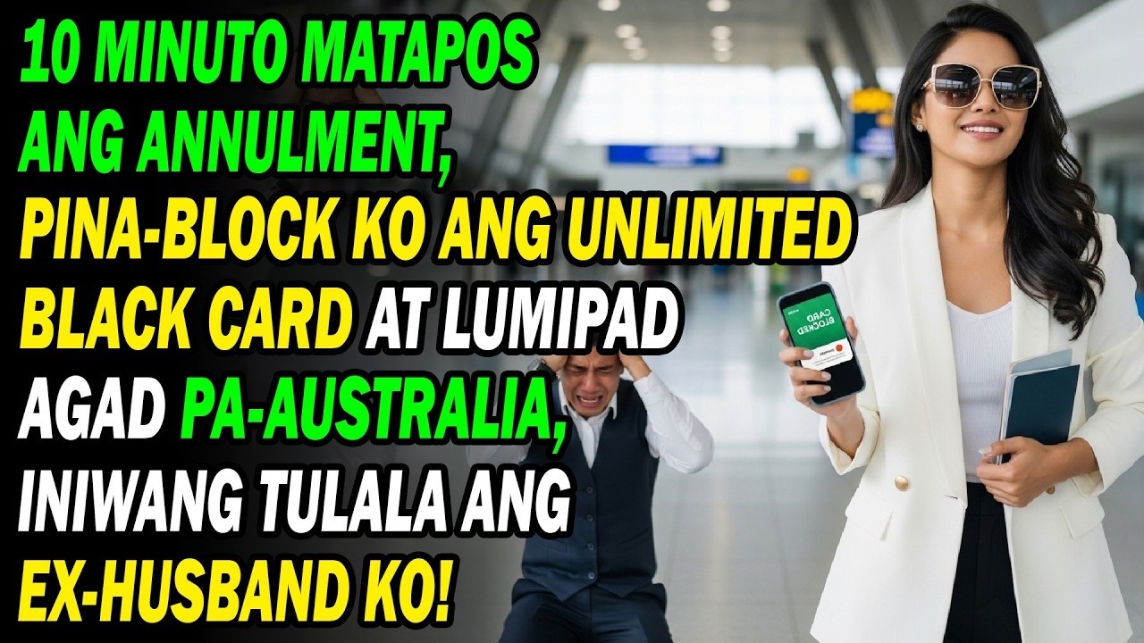10 Minuto Matapos Ang Annulment, Pina-block Ko Ang Unlimited Black Card💳 At Umalis Pa-Australia✈️💔⚖️