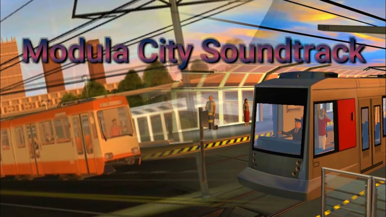 Trainz Music: Modula City