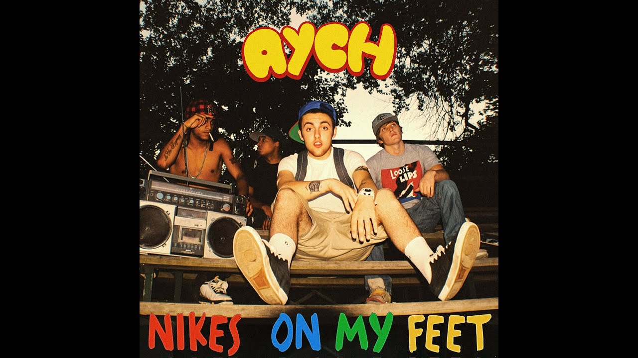 Mac Miller - Nikes on My Feet (AYCH FLIP)