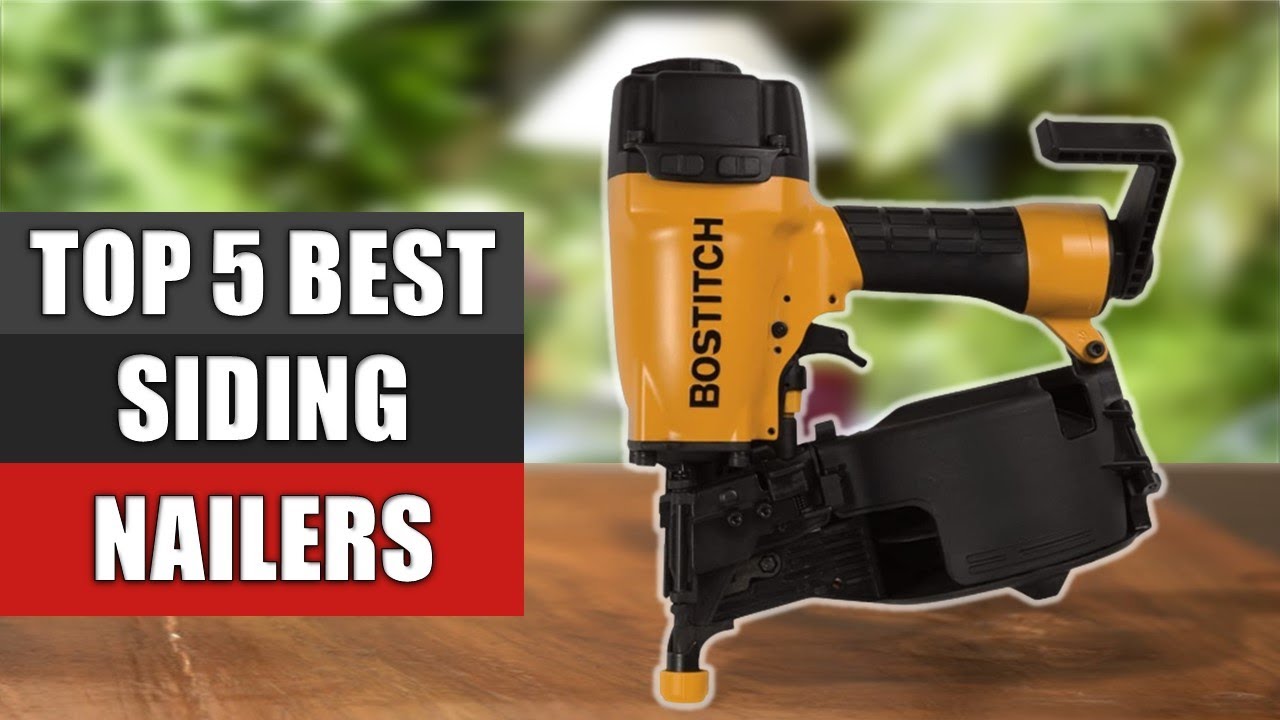 Siding Nailers : Top 5 Best Siding Nailers 2022