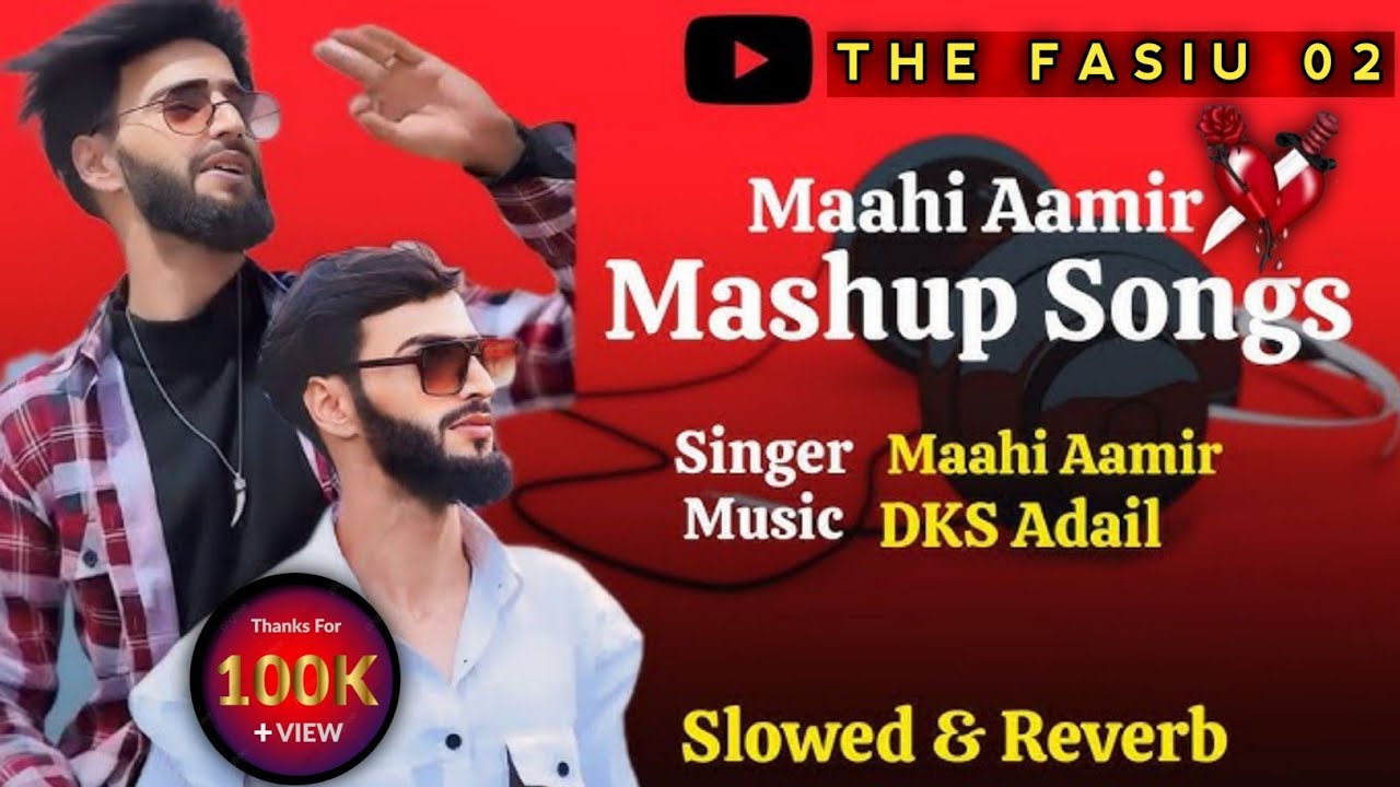 Maahi aamir Mushup songs !! Maahi aamir!! Aadil dks!! Slowed reverb!! New trending song