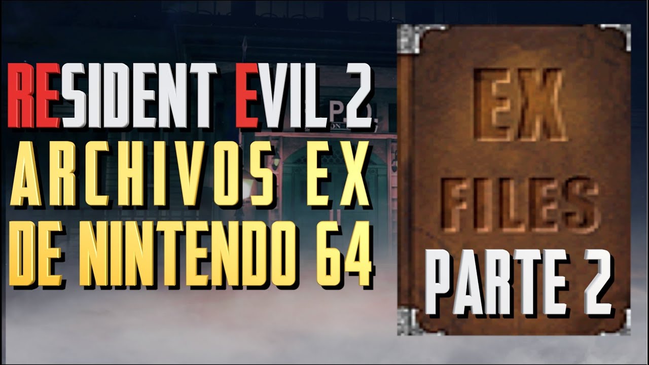 Resident Evil LORE || PARTE 2 de los ARCHIVOS EX de RESIDENT EVIL 2 (N64)